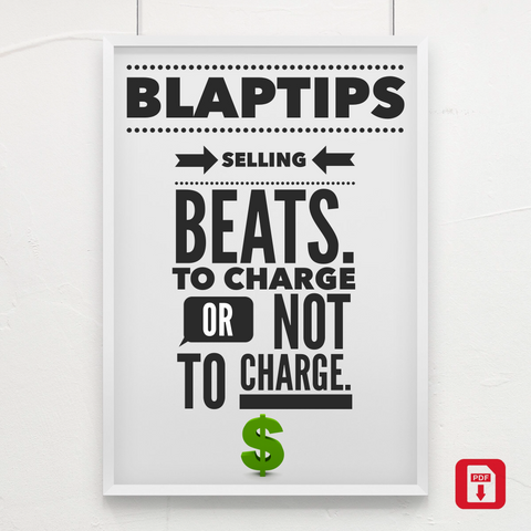 Blap Tips: Selling Beats - To Charge Or Not To Charge
